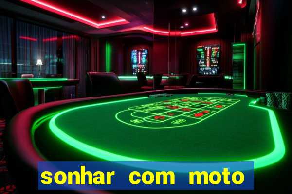 sonhar com moto roubada jogo do bicho